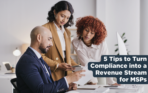 5 Tips to Turn Compliance Into a Revenue Stream for MSPs
